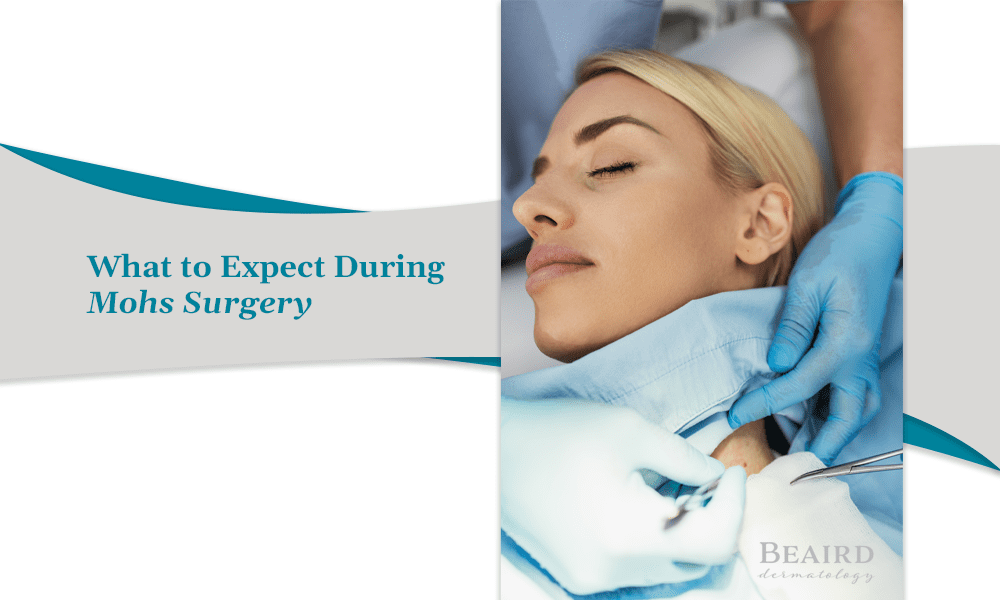 What to Expect During Mohs Surgery Beaird Dermatology, SC