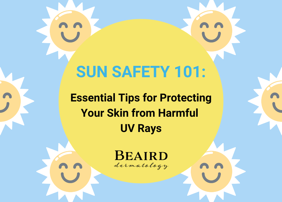 Sun Safety 101: Essential Tips for Protecting Your Skin from Harmful UV Rays